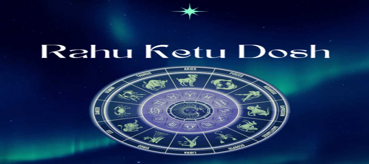 Rahu Ketu Dosh and affects